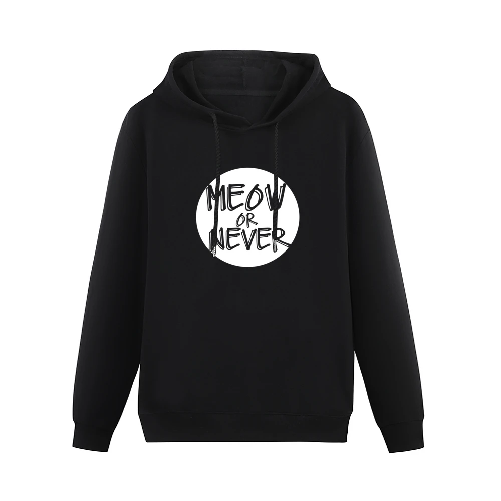 Meow Now Or Never Funny Popular Graphic Men Hoodie Without Pocket