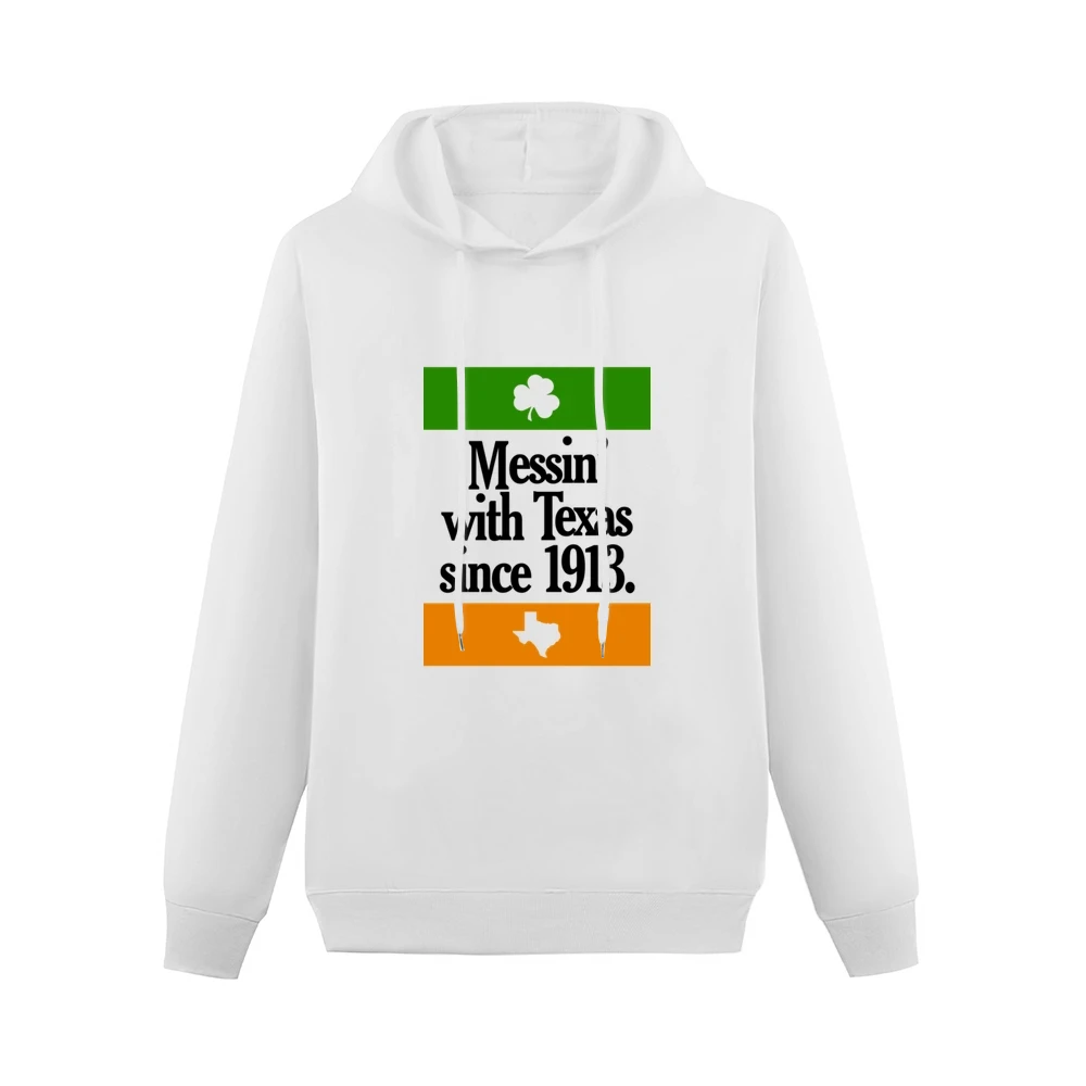 Messing With Texas Since 1913 Fun Irish Football Texas Graphic Tailgat Men Hoodie Without Pocket