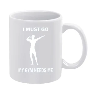 My Gym Needs Me Tshirt White Mug