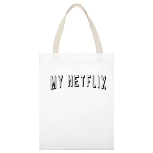 My Neck My Back My Netflix And My Snacks Fun TV Binge Watching White Canvas Tote Shopping Bag