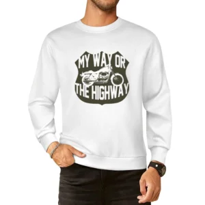 My Way Or The Highway Motorcycle Funny Tee Shirt European Size Pullover Sweater
