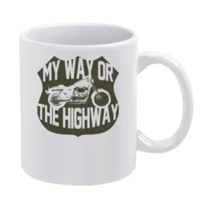 My Way Or The Highway Motorcycle Funny Tee Shirt White Mug