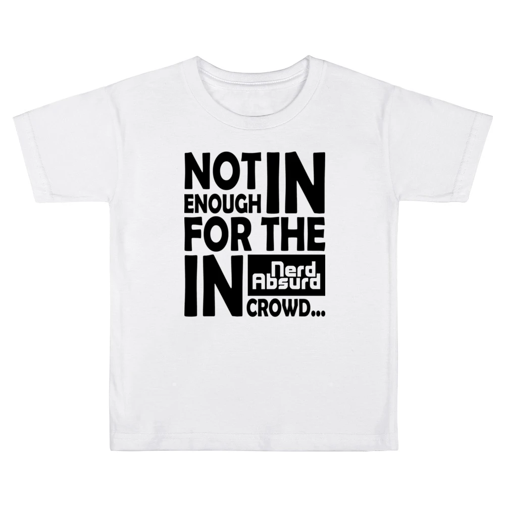 Nerd Absurd not enoug for the geek in crowd Funny Nerdy Kids Boys Girls T-Shirt