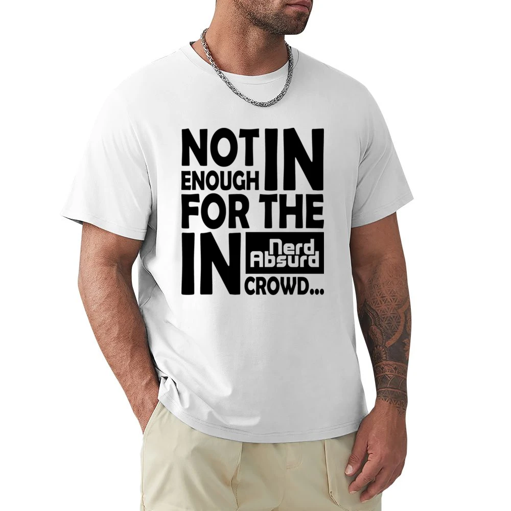 Nerd Absurd not enoug for the geek in crowd Funny Nerdy Premium Men T-shirt