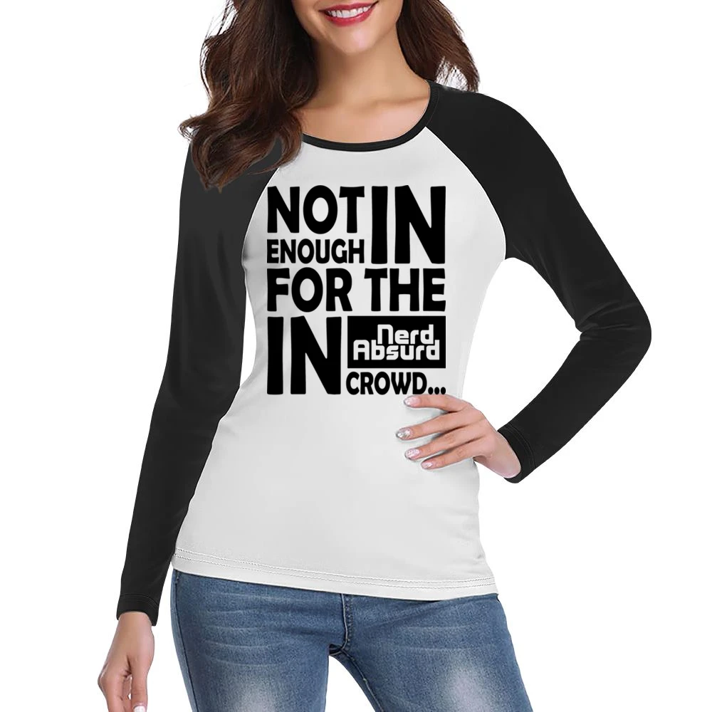 Nerd Absurd not enoug for the geek in crowd Funny Nerdy Women Ladies Long Sleeve T-Shirt