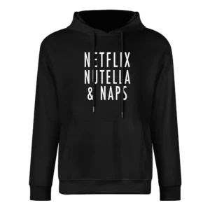 Netflix Nutella And Naps Funny Binge Watch TV Food European Size Men Hoodie
