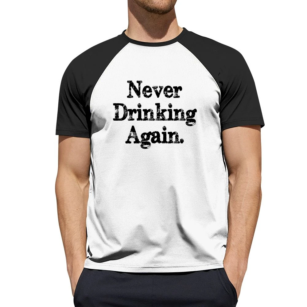 Never Drinking Again Funny Hangover Graphic Sunday Tee Shirt Men Short Sleeve T-Shirt