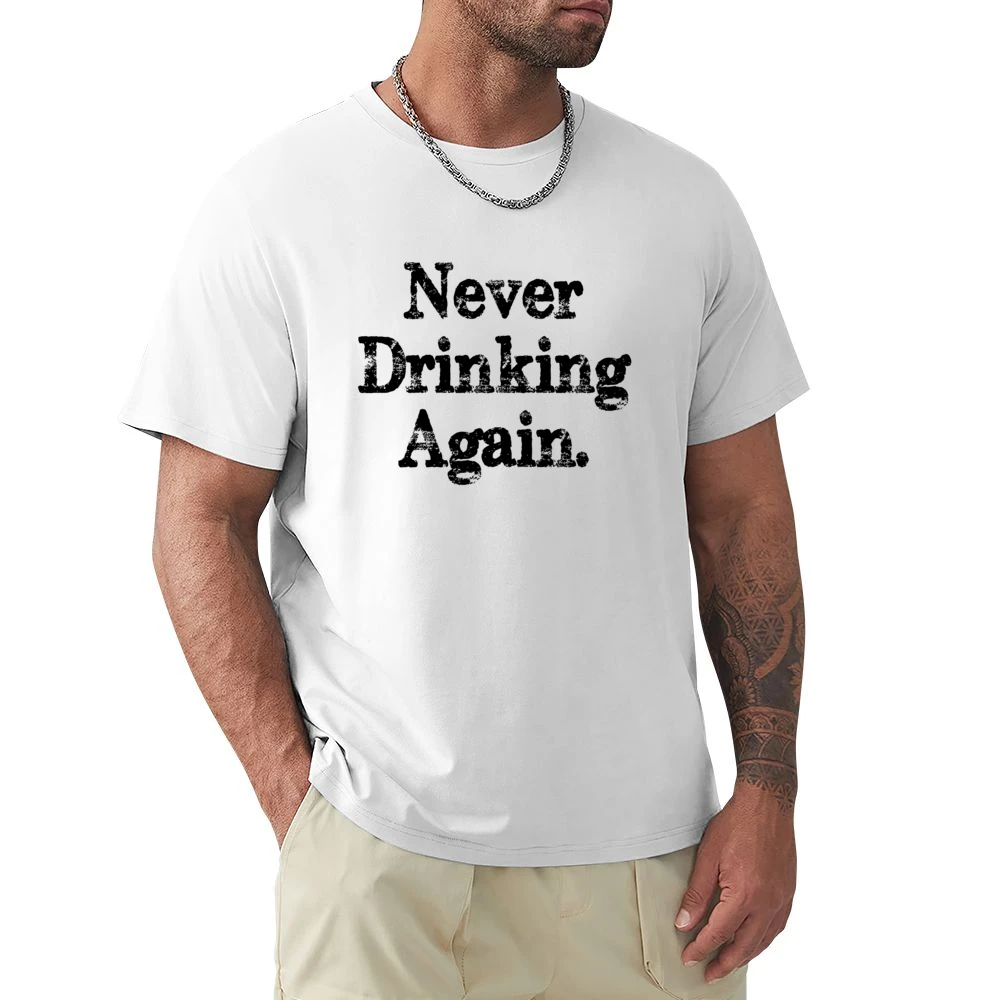 Never Drinking Again Funny Hangover Graphic Sunday Tee Shirt Premium Men T-shirt