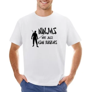 Ninjas Are Just Asian Burglars Funny Asian Size Men T-Shirt