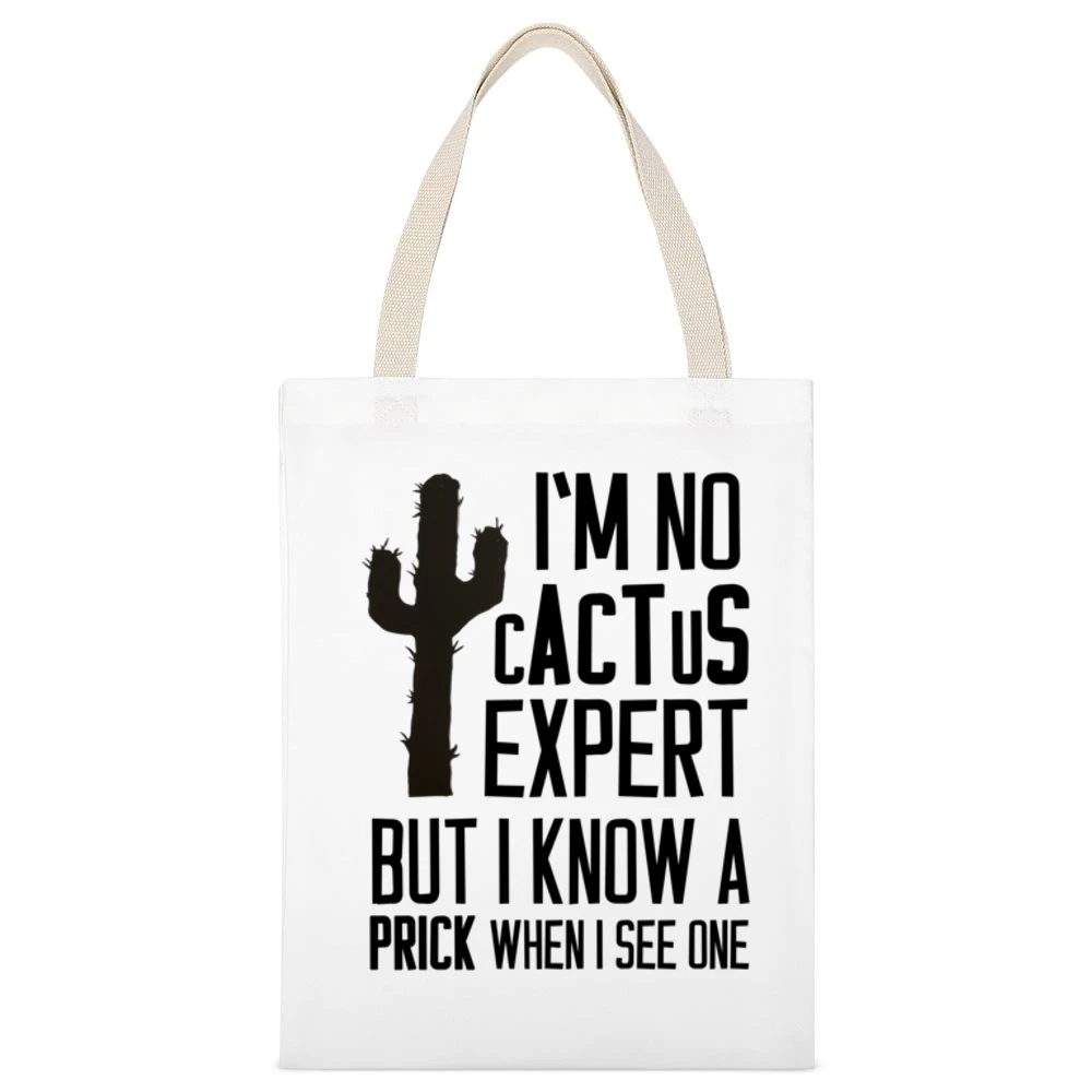 No Cactus Expert But I Know But I Know A Prick When I See One Funny Gr White Canvas Tote Shopping Bag