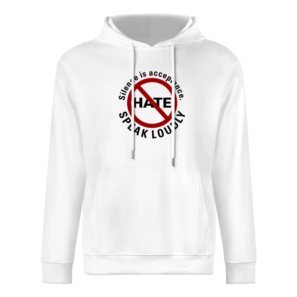 No hate Silence is acceptance Speak loudly European Size Men Hoodie
