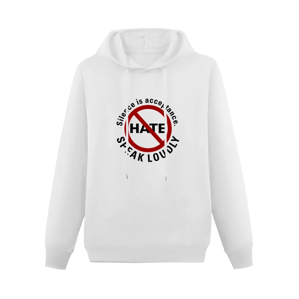 No hate Silence is acceptance Speak loudly Men Hoodie Without Pocket