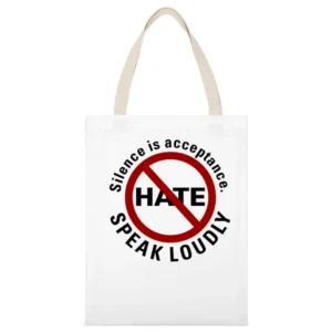 No hate Silence is acceptance Speak loudly White Canvas Tote Shopping Bag