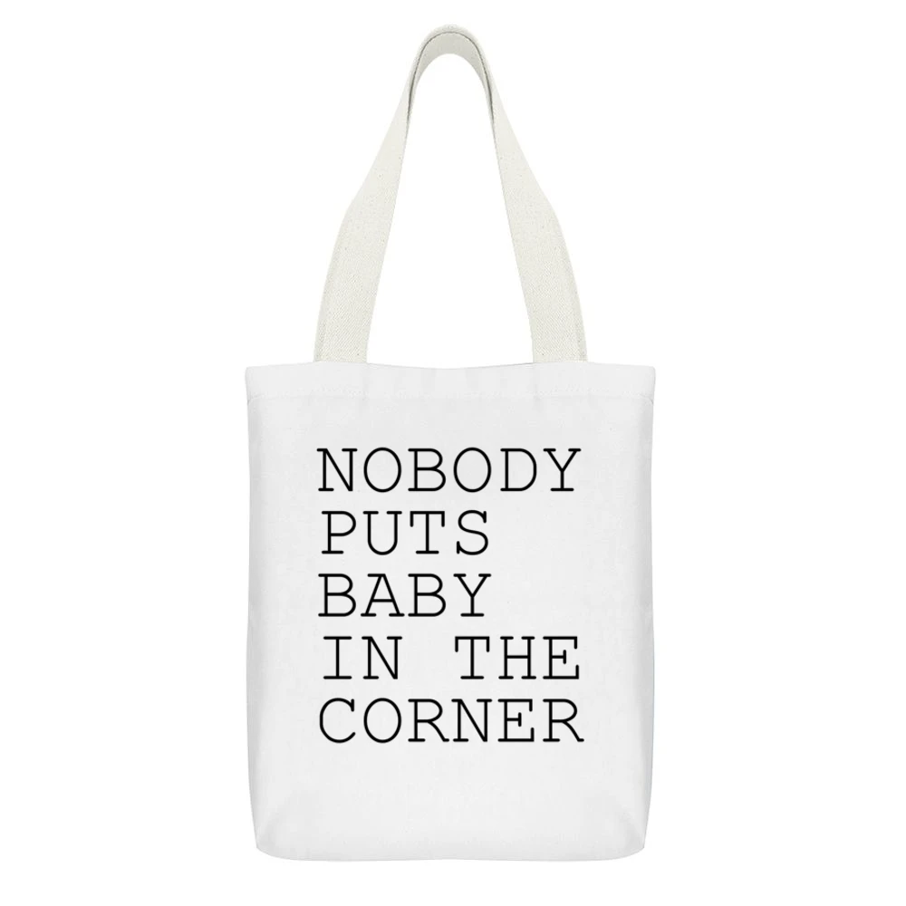 Nobody Puts Baby In The Corner Fun Popular Dirty Dancing Movie Quote G White Canvas Tote Shopping Bag With Interior Pocket