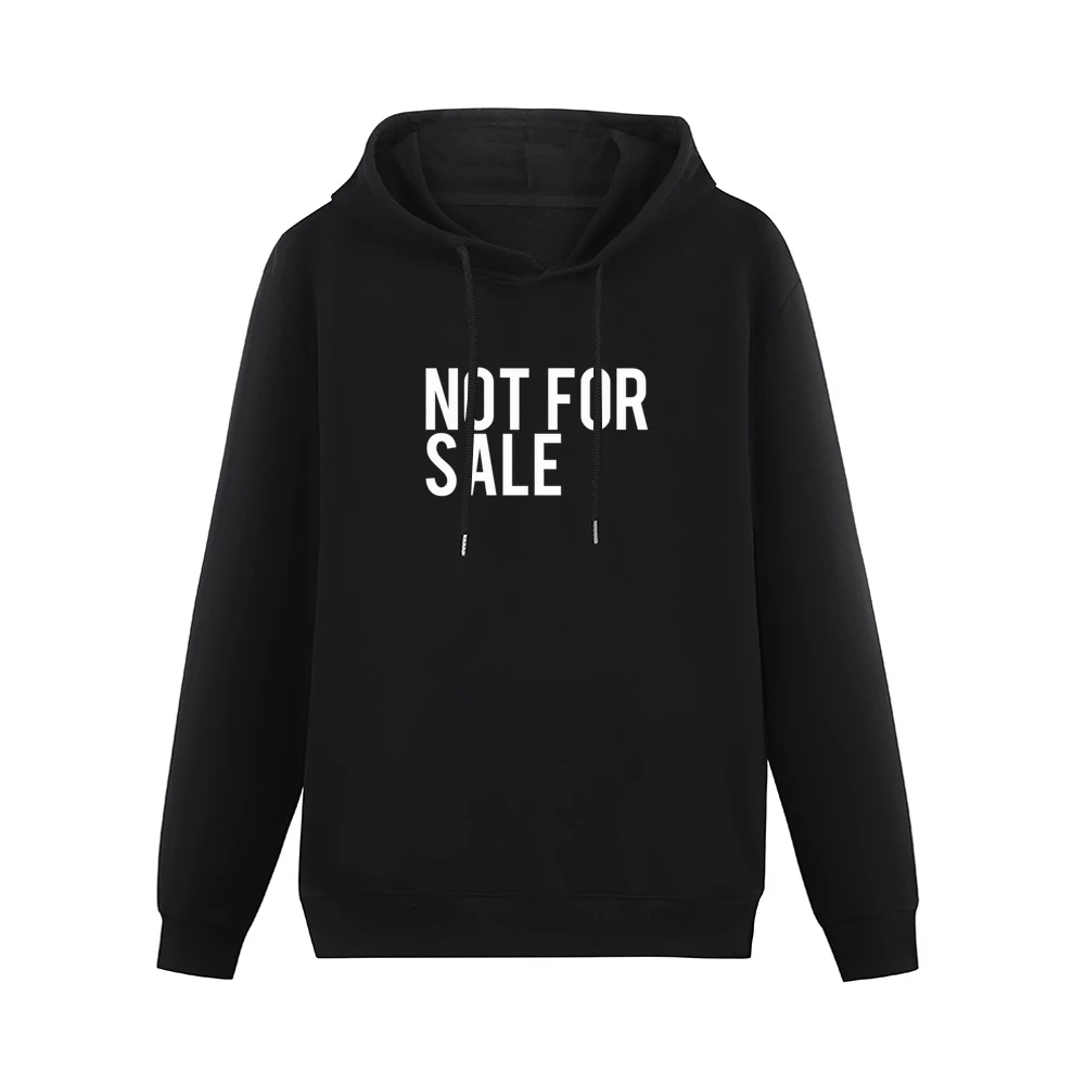 Not For Sale Strong Independent Popular Graphic Tee Shirt Men Hoodie Without Pocket