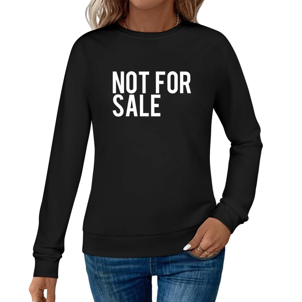 Not For Sale Strong Independent Popular Graphic Tee Shirt Women Pullover Sweatshirt