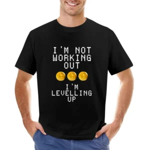 Not Working Out Im Levelling Up Star Coins Fun Tee Shirt Asian Size Men T-Shirt