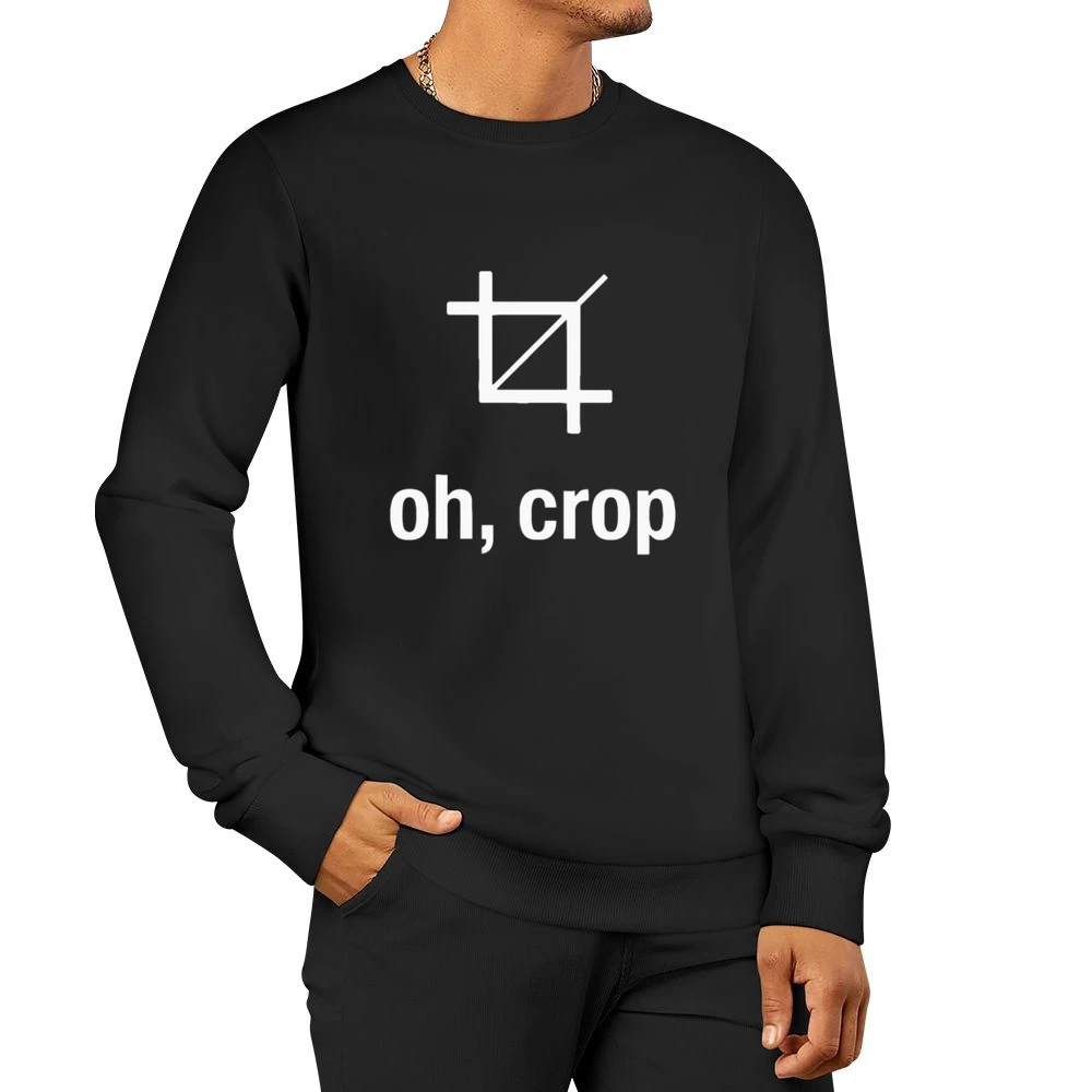 Oh Crop Funny Graphic Designer Artist Photoshop Joke Men Pullover Sweatshirt