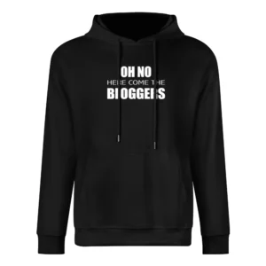 Oh No Here Come The Bloggers Funny Graphic Tee Shirt European Size Men Hoodie