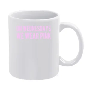 On Wednesdays We Wear Pink Popular Mean Girls Funny Tee Shirt White Mug