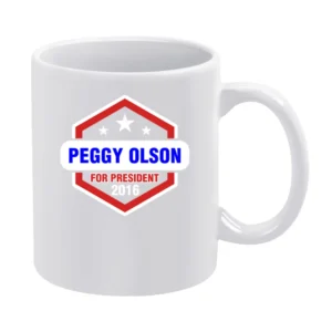 Peggy Olson For President 2016 Mad Men TV Show White Mug