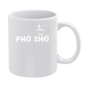 Pho Sho Funny Vietnamese Noodle Soup Graphic Food Lover White Mug