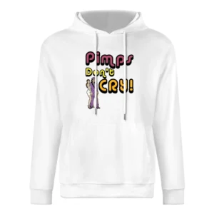 Pimps Dont Cry The Other Guy Movie Quote European Size Men Hoodie