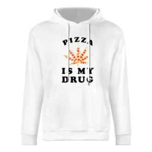 Pizza Is My Drug Fun Pot Leaf Pizza Lover European Size Men Hoodie
