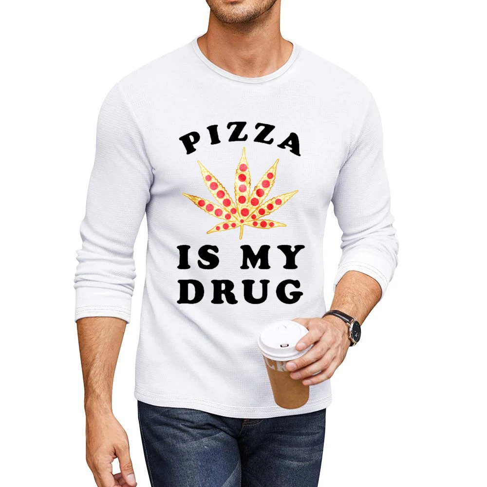 Pizza Is My Drug Fun Pot Leaf Pizza Lover Men CrewNeck Long Sleeve T-Shirt