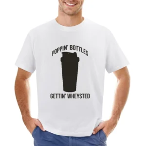 Poppin Bottles Getting Wheysted Funny Workout Fitness Whey Wasted T Sh Asian Size Men T-Shirt