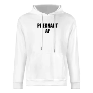 Pregnant Af Funny Pregnancy Baby Maternity Cool Graphic European Size Men Hoodie