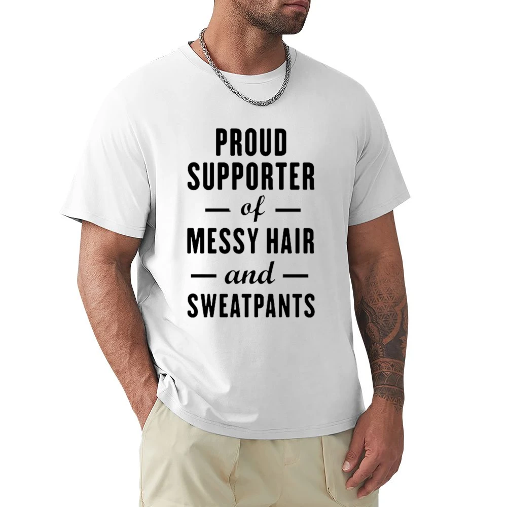 Proud Supporter Of Messy Hair And Sweatpants Fun Graphic Tee Shirt Premium Men T-shirt