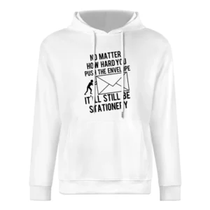 Push The Envelope It Will Still Be Stationery Funny Play On Words Grap European Size Men Hoodie