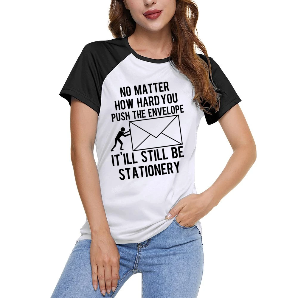 Push The Envelope It Will Still Be Stationery Funny Play On Words Grap Women Ladies Short Sleeve T-Shirt