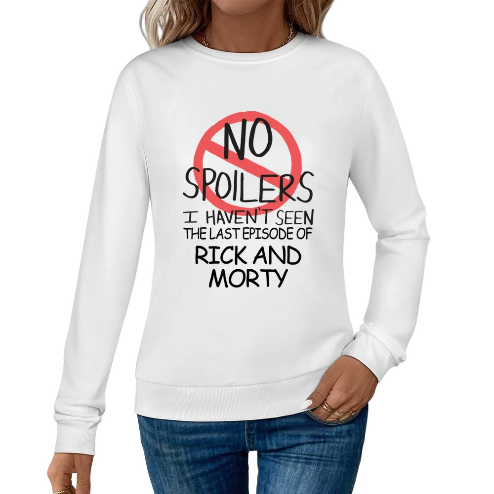 Rick And Morty No Spoilers Last Episode Tv Funny Women Pullover Sweatshirt