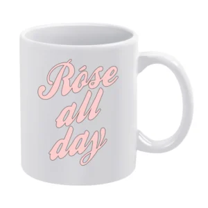 Rose All Day Fun Wine Lover Graphic Tee Shirt White Mug