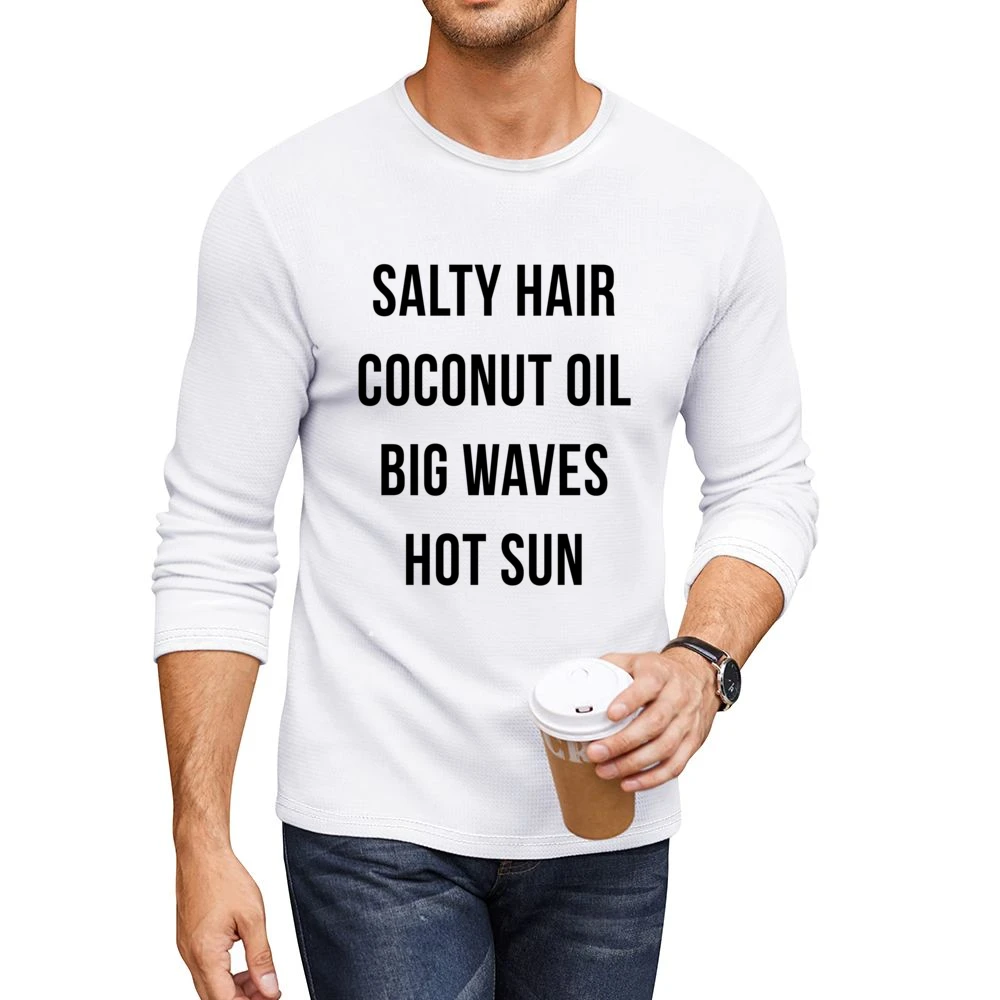 Salty Hair Coconut Oil Big Waves Hot Sun Fun Summer Lovin Graphic T Sh Men CrewNeck Long Sleeve T-Shirt