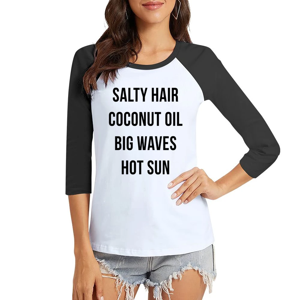 Salty Hair Coconut Oil Big Waves Hot Sun Fun Summer Lovin Graphic T Sh Women Ladies 3-4 Sleeve T-Shirt