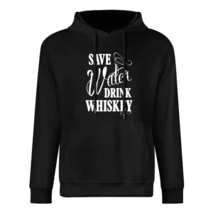 Save Water Drink Whiskey Funny Party Graphic Alcohol Tee Shirt European Size Men Hoodie