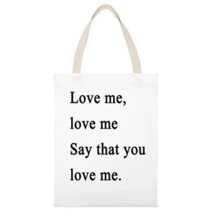 Say That You Love Me Lovefool Fun Music Tee Shirt White Canvas Tote Shopping Bag