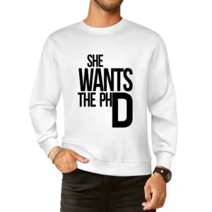 She Wants The PhD Funny Ladies Driven Feminism School Doctorate Graphi European Size Pullover Sweater