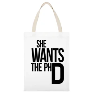 She Wants The PhD Funny Ladies Driven Feminism School Doctorate Graphi White Canvas Tote Shopping Bag