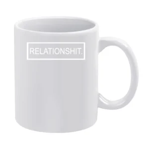 Shit Relationship Relationshit Funny Anti Love Break Up Graphic Couple White Mug