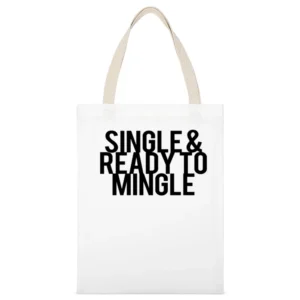 Single And Ready To Mingle Fun Dating Relationships Graphic White Canvas Tote Shopping Bag