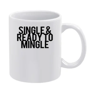 Single And Ready To Mingle Fun Dating Relationships Graphic White Mug