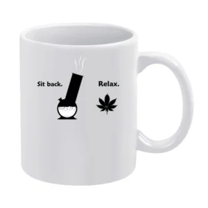 Sit Back Relax Weed Funny White Mug