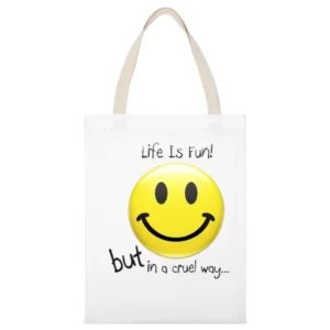 Smiley - Life is Fun but n the cruel way White Canvas Tote Shopping Bag