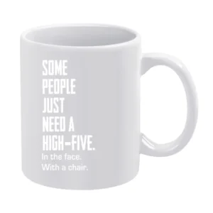 Some People Just Need A High Five Funny Tee Shirt White Mug