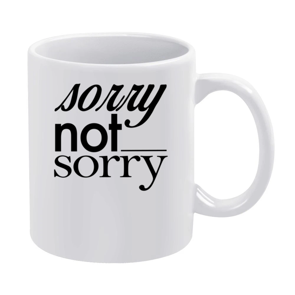 Sorry Not Sorry Funny Popular Graphic Tee Shirt White Mug