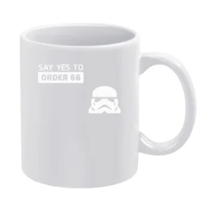 Storm trooper star wars say yes to order 66 White Mug